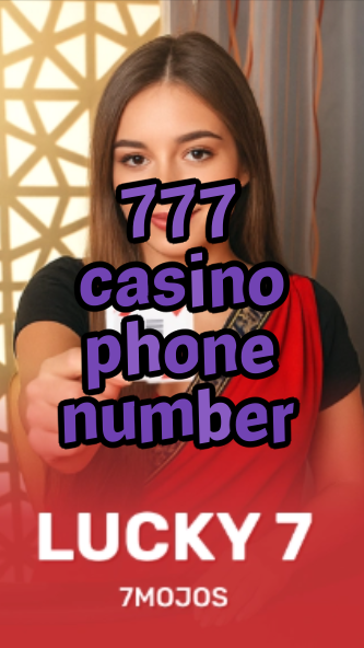 777 casino phone number-w4cy2mdjlx2bf.com